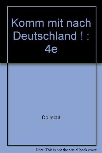 Komm mit nach Deutschland ! : classe de 4e, livre de l'élève