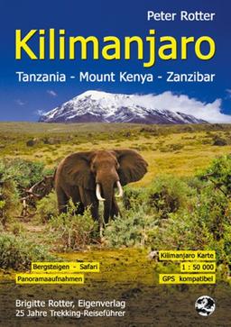 Kilimanjaro. Tanzania. Trekking-Reiseführer: Bergsteigen - Safari - Trekking