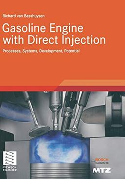 Gasoline Engine with Direct Injection: Processes, Systems, Development, Potential (ATZ/MTZ-Fachbuch)