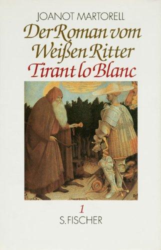 Der Roman vom weißen Ritter Tirant lo Blanc, Bd.1, Erstes und Zweites Buch