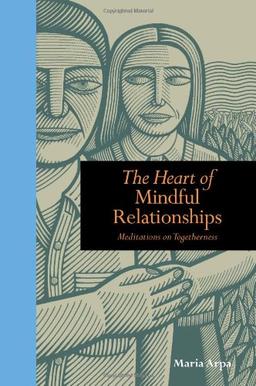 The Heart of Mindful Relationships: Meditations on Togetherness