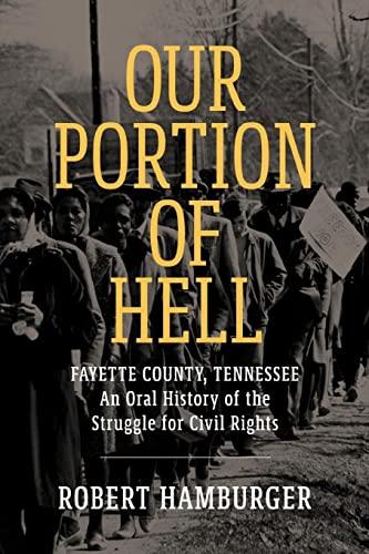 Our Portion of Hell: Fayette County, Tennessee: An Oral History of the Struggle for Civil Rights