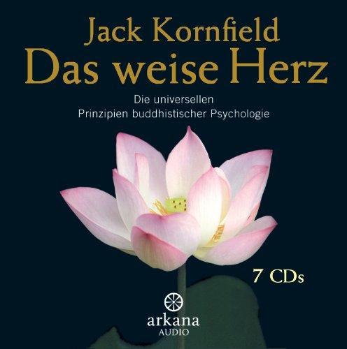 Das weise Herz: Die universellen Prinzipien buddhistischer Psychologie - 7 CDs