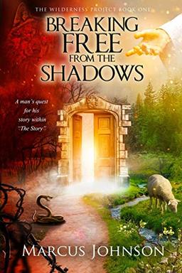 Breaking Free From the Shadows (The Wilderness Project, Band 1)