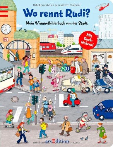 Wo rennt Rudi?: Mein Wimmelbilderbuch von der Stadt