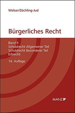 Grundriss des bürgerlichen Rechts: Band II: Schuldrecht Allgemeiner Teil, Schuldrecht Besonderer Teil, Erbrecht (Manz Kurzlehrbuch)