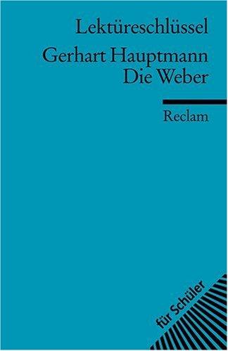 Gerhart Hauptmann: Die Weber. Lektüreschlüssel