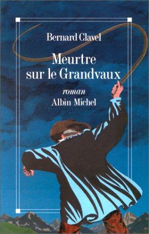 Meurtre Sur Le Grandvaux (Romans, Nouvelles, Recits (Domaine Francais))