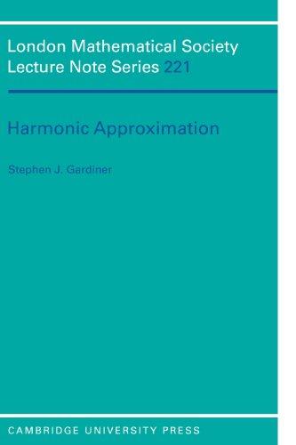 Harmonic Approximation (London Mathematical Society Lecture Note Series, Band 221)