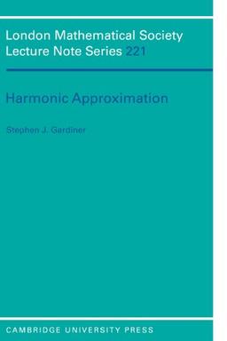 Harmonic Approximation (London Mathematical Society Lecture Note Series, Band 221)