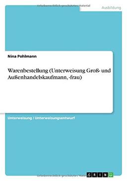 Warenbestellung (Unterweisung Groß- und Außenhandelskaufmann, -frau)