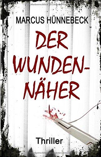 Der Wundennäher: Thriller