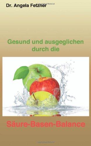 Gesund und ausgeglichen durch die Saeure-Basen Balance