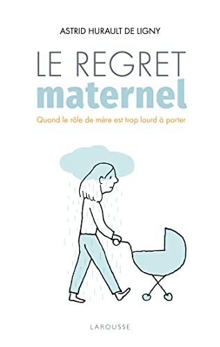 Le regret maternel : quand le rôle de mère est trop lourd à porter