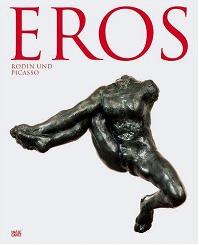 Eros. Rodin und Picasso