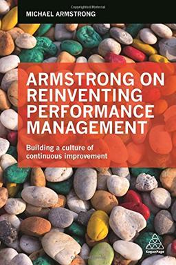 Armstrong on Reinventing Performance Management: Building a Culture of Continuous Improvement