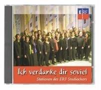 Ich verdanke dir soviel CD . Stationen des ERF Studiochors