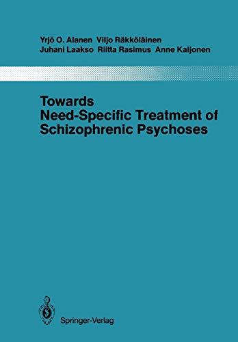 Towards Need-Specific Treatment of Schizophrenic Psychoses: A Study of the Development and the Results of a Global Psychotherapeutic Approach to ... Gesamtgebiete der Psychiatrie, 41, Band 41)