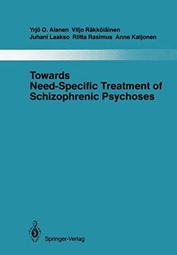 Towards Need-Specific Treatment of Schizophrenic Psychoses: A Study of the Development and the Results of a Global Psychotherapeutic Approach to ... Gesamtgebiete der Psychiatrie, 41, Band 41)