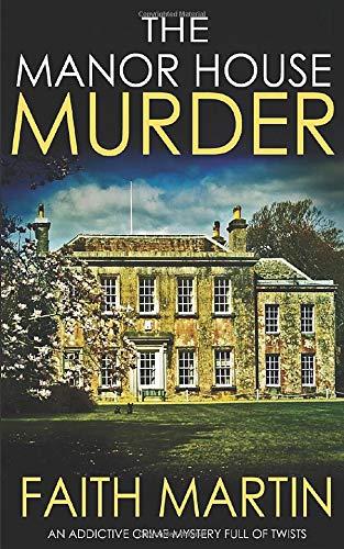 THE MANOR HOUSE MURDER an addictive crime mystery full of twists (Monica Noble Detective, Band 3)