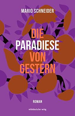 Die Paradiese von gestern: Roman