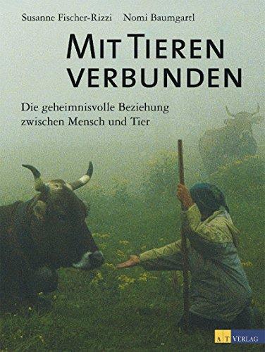 Mit Tieren verbunden: Die geheimnisvolle Beziehung zwischen Mensch und Tier