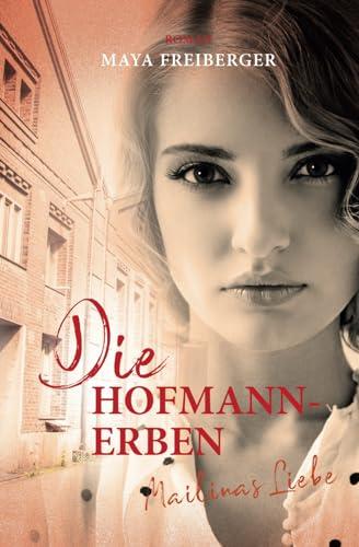 Die Hofmann-Erben: Mailinas Liebe