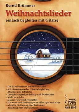 Weihnachtslieder einfach begleiten mit Gitarre: Die 20 beliebtesten Weihnachtslieder. Mit stimmungsvoller Gitarrenbegleitung. Akkorde und Tabulaturen. ... oder Instrument. Anleitung zum Transponieren