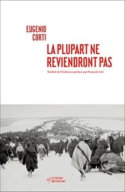 La plupart ne reviendront pas : vingt-huit jours dans une poche du front russe (hiver 1942-1943)