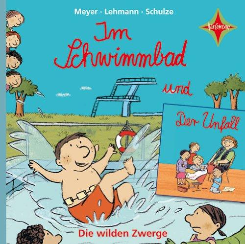 Die wilden Zwerge 4: Im Schwimmbad - Der Unfall. 1 CD. Laufzeit ca. 40 Min. Sprecher: Martin Baltscheit