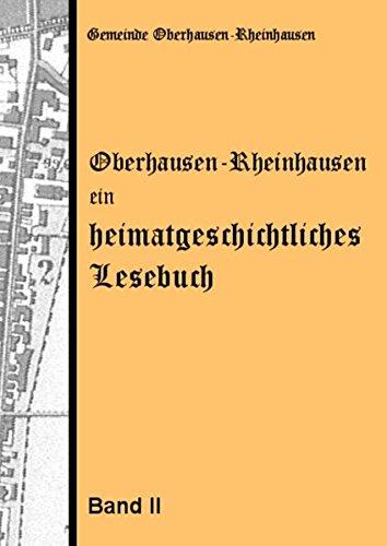 Oberhausen-Rheinhausen - ein heimatgeschichtliches Lesebuch (Heimatbücher der Gemeinde Oberhausen-Rheinhausen)