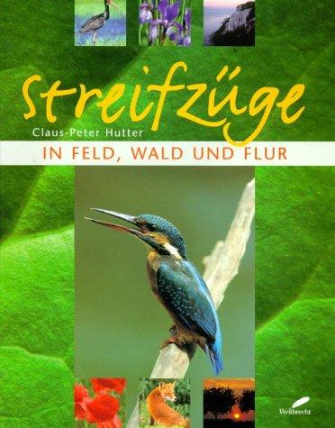 Streifzüge in Feld, Wald und Flur