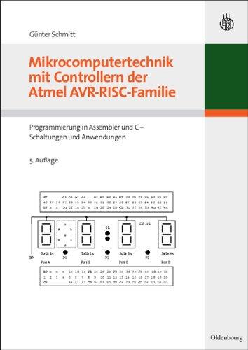 Mikrocomputertechnik mit Controllern der Atmel AVR-RISC-Familie: Programmierung in Assembler und C - Schaltungen und Anwendungen