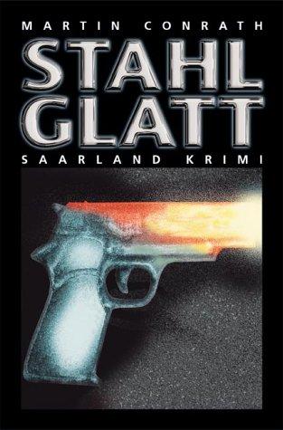 Stahlglatt: Saarland Krimi