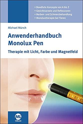 Anwenderhandbuch Monolux Pen: Therapie mit Licht, Farbe und Magnetfeld