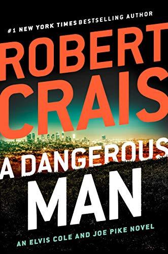 A Dangerous Man (An Elvis Cole and Joe Pike Novel, Band 18)