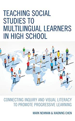 Teaching Social Studies to Multilingual Learners in High School: Connecting Inquiry and Visual Literacy to Promote Progressive Learning