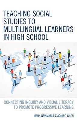 Teaching Social Studies to Multilingual Learners in High School: Connecting Inquiry and Visual Literacy to Promote Progressive Learning