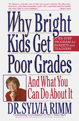 Why Bright Kids Get Poor Grades: And What You Can Do About It