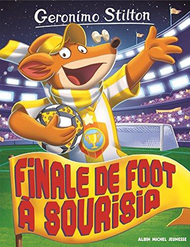 Geronimo Stilton. Vol. 79. Finale de foot à Sourisia