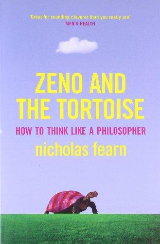 Zeno and the Tortoise: How to Think Like a Philosopher