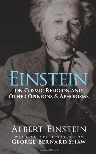 Einstein on Cosmic Religion and Other Opinions and Aphorisms