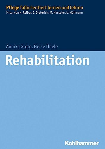 Rehabilitation (Pflege fallorientiert lernen und lehren)