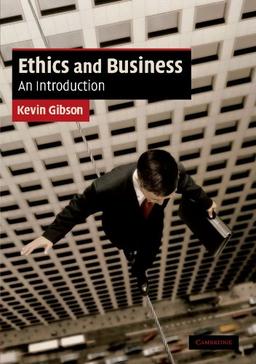 Ethics and Business: An Introduction (Cambridge Applied Ethics)