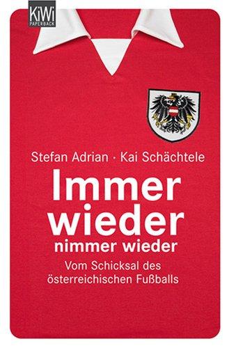 Immer wieder nimmer wieder: Vom Schicksal der österreichischen Fußballs