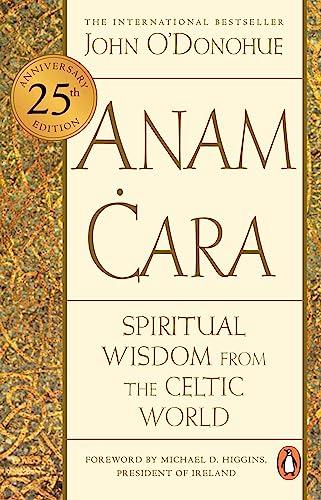 Anam Cara: Spiritual Wisdom from the Celtic World