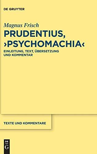 Prudentius, ›Psychomachia‹: Einleitung, Text, Übersetzung und Kommentar (Texte und Kommentare, 62)