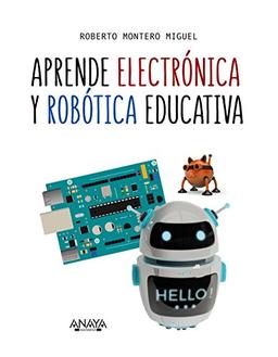 Aprende electrónica y robótica educativa (TÍTULOS ESPECIALES)