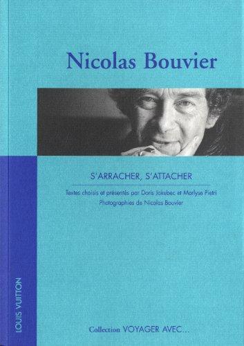 Nicolas Bouvier : s'arracher, s'attacher