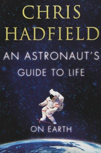 An Astronaut's Guide to Life on Earth